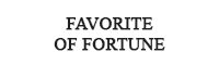 FAVORITE OF FORTUNE FAVORITE OF FORTUNE